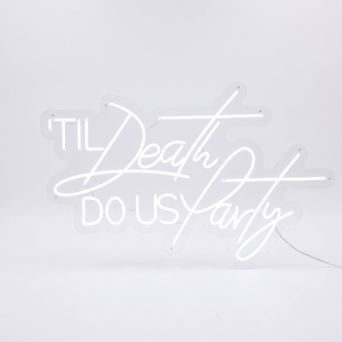 'Til Death Do Us Party white LED neon sign on clear acrylic