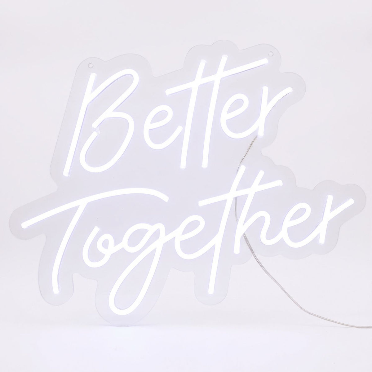 Better Together white LED neon sign on clear acrylic